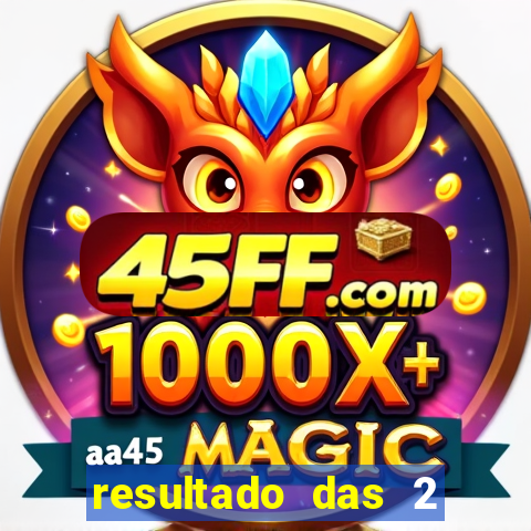 resultado das 2 horas da tarde
